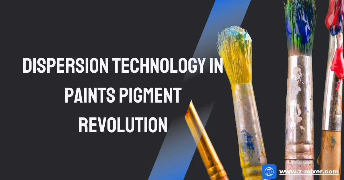 Dispersion Technology In Paints Pigment Revolution