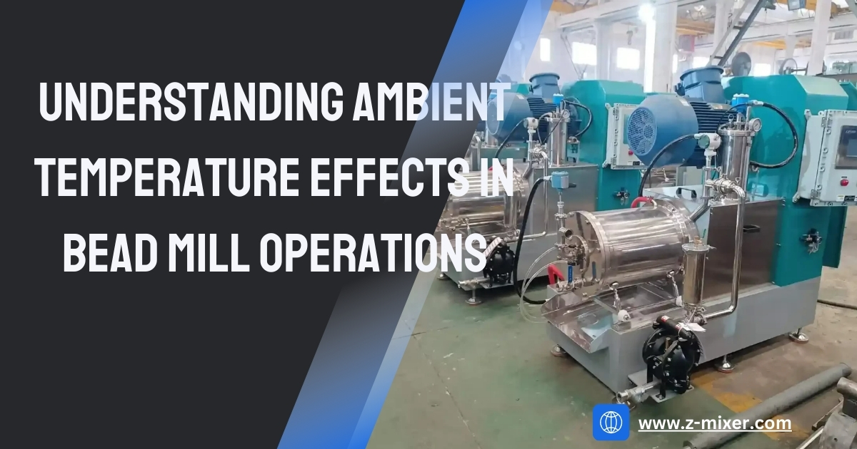 Understanding Ambient Temperature Effects in Bead Mill Operations